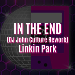 IN THE END 2024 (DJ John Culture Rework-FLAC) Linkin Park
