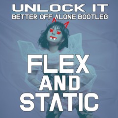 Charli XCX - Unlock It (FLEX AND STATIC - BETTER OFF ALONE DNB BOOTLEG)