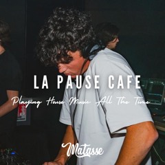 La Pause Café - Matasse # Vol 5 - House Music (Tremplin Ecume 2K25)