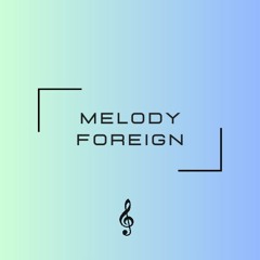 MelodyForeign - Not Like You (Official Audio)