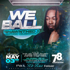WE BALL SHAWNTHEDJ BDAY MAY 3RD PROMO MIX FT. @SHAWNTHEDJ @DJONETIMEISREAL