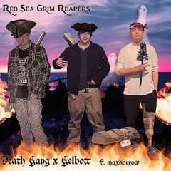 [DEATH GANG X GELBOTT] RED SEA GRIM REAPERS (ft. MAXSORROW)