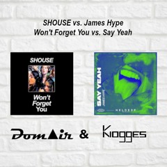 Shouse Vs. James Hype - Won't Forget You Vs. Say Yeah (DomAir & Knogges Mashup) [FREE DOWNLOAD]