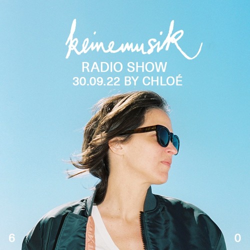 Keinemusik Radio Show by Chloé 30.09.2022
