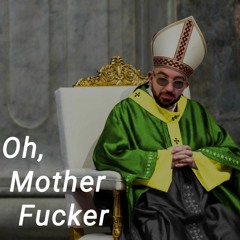 Oh, Mother Fucker
