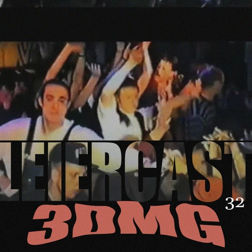 Leiercast #32 w/ 3DMG