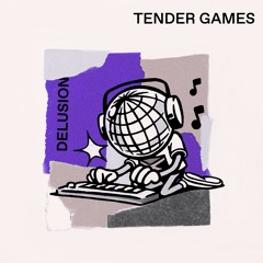 PREMIERE : Tender Games - Delusion