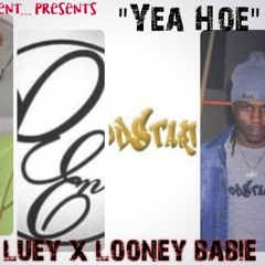 YEA HOE ft Kidd Luey x Looney Babie