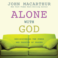 [READ] EBOOK ✓ Alone With God: Rediscovering the Power and Passion of Prayer by  John