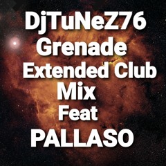 GRENADE REMIX Feat PALLASO (Extended CLUB Mix)