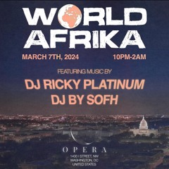 WORLD AFRIKA DC ( 100% AFROBEATS & AMAPIANO ) 3/7/24 RICKY PLATINUM LIVE