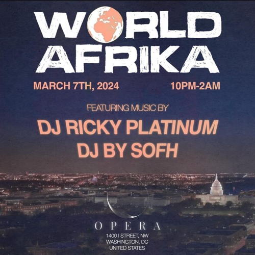 WORLD AFRIKA DC ( 100% AFROBEATS & AMAPIANO ) 3/7/24 RICKY PLATINUM LIVE