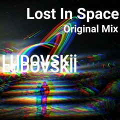 LUDOVSKii - Lost In Space Original Mix