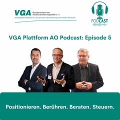 VGA Podcast Episode 5 – Positionieren. Berühren. Beraten. Steuern.