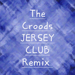 The Croods Jersey Club Mix - FULL VERSION (by Sandycelni)