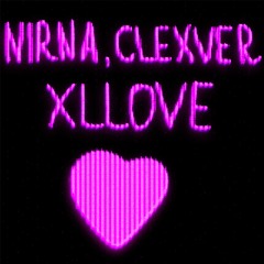 XLLOVE (w/ NIRNA)