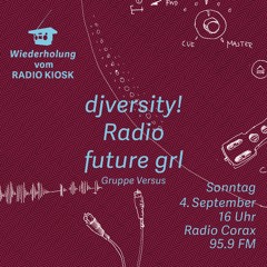 djversity! Radio Special — future grl @ Radio Kiosk 2022 (komplette Sendung)