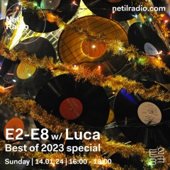 E2-E8 w/ Luca - Best of 2024 - 14.01.24 - Netil Radio
