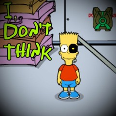 I DON'T THINK - A Bart Simpson Island Escape Megalo
