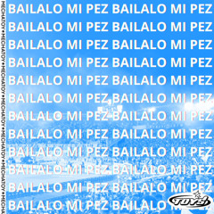 BAILALO MI PEZ. (MechaToy Edit) (FREE DOWNLOAD)