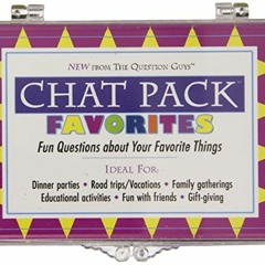 DOWNLOAD KINDLE 🗂️ Chat Pack Favorites: Fun Questions about Your Favorite Things by