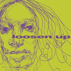 Loosen Up (Feat. Indigo Heaven)