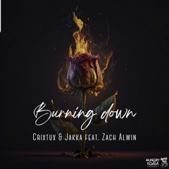 CRIXTUX, Jakka Feat. Zac Alwin - Burning Down (Extended Mix)