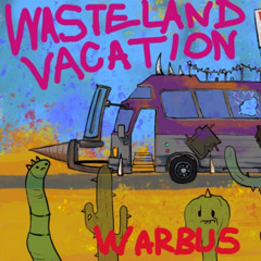 Wasteland Vacation