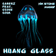 SaberZ feat. Stone Sour - Huang Glass (Nik Stone Mashup)