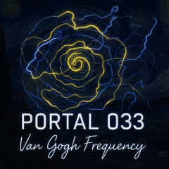 Portal 033 - STARRY NIGHT (Van Gogh Frequency)