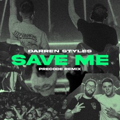 Darren Styles - Save Me (Precode Remix)