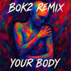 Christina Aguilera - Your Body (BOK2 Remix)