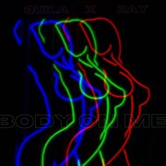 BODY ON ME ft QUILA