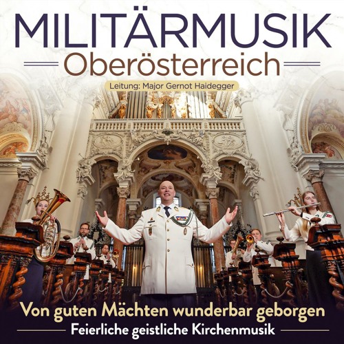 Listen to Vater Unser by Militärmusik Oberösterreich in Von Guten