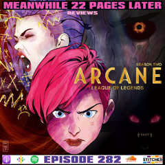 Episode 282: Arcane (Season 2)