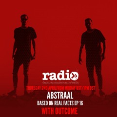 Abstraal Pres. Based On Real Facts EP 16 With Outcome