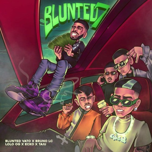 Blunted Vato Ft. Ecko, Lolo OG, Bruno LC y Taiu – Blunted 7(Dimelo Isi Extended Edit)[FREE DOWNLOAD]