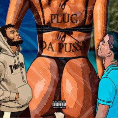 Plug Da Pussy