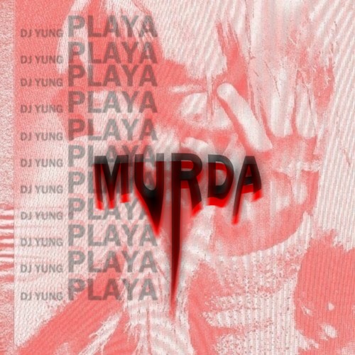 Stream MURDA by DJ YUNG PLAYA | Listen online for free on SoundCloud