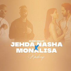 Nasha Monalisa (Mashup)- DJ Nick Dhillon