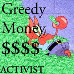 greedy money $