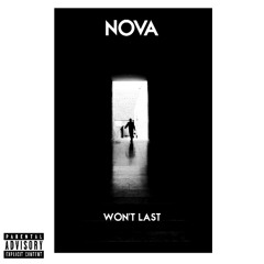 NOVA - Won't Last