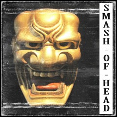 SMASH OF HEAD
