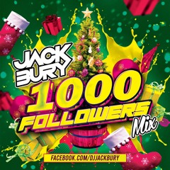 Dj Jack Bury - 1000 Followers Mix