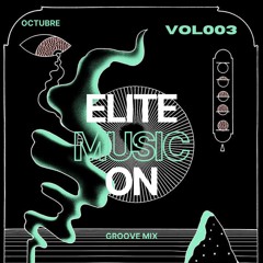 Elite Music EP 003 (OCTUBRE Groove Mix)