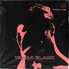 Taska Black feat. Ayelle - In Your Eyes (VOXX Flip)