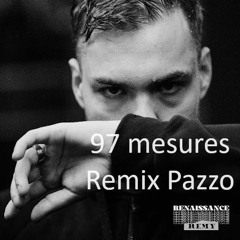Rémy - 97 Mesures (Pazzo Remix)