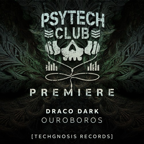 PREMIERE: Draco Dark - Ouroboros [Techgnosis Records]