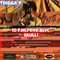 10 P.M(Prod. Blvc Skull)