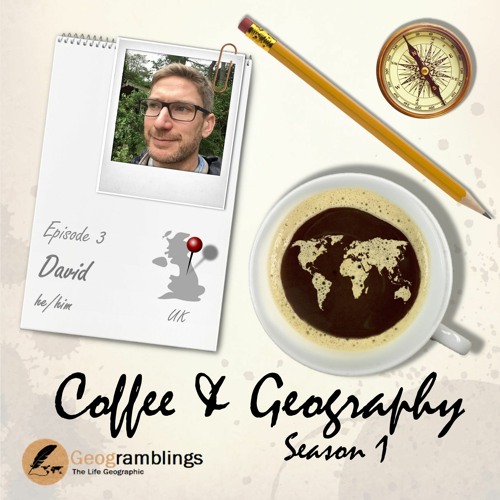 Coffee & Geography 1x03 David Alcock (UK)